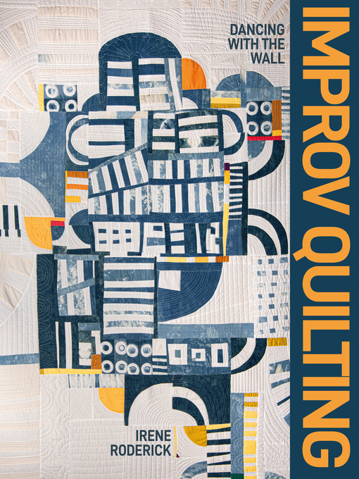 Title details for Improv Quilting by Irene Roderick - Available